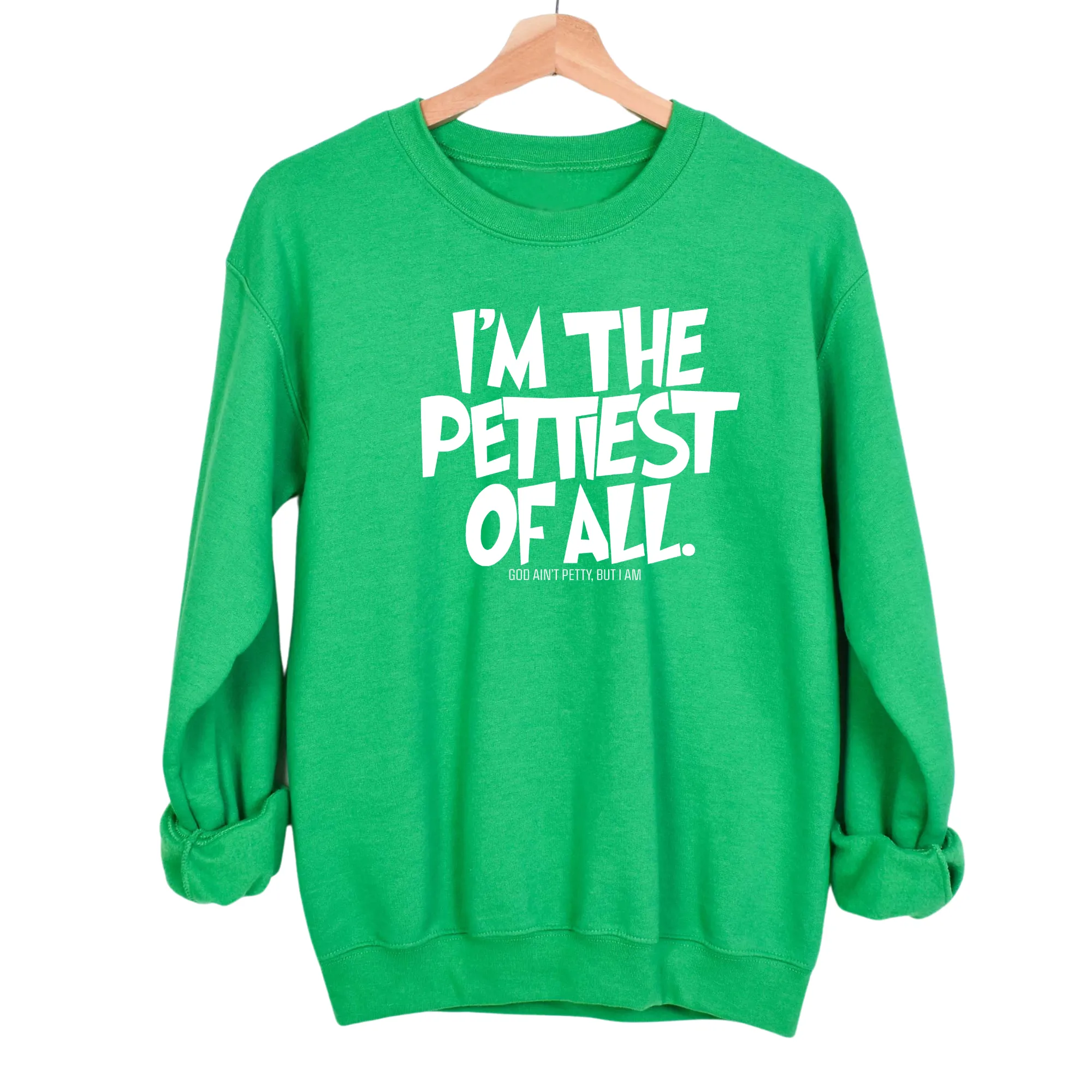 I'm Pettiest of All Unisex Sweatshirt