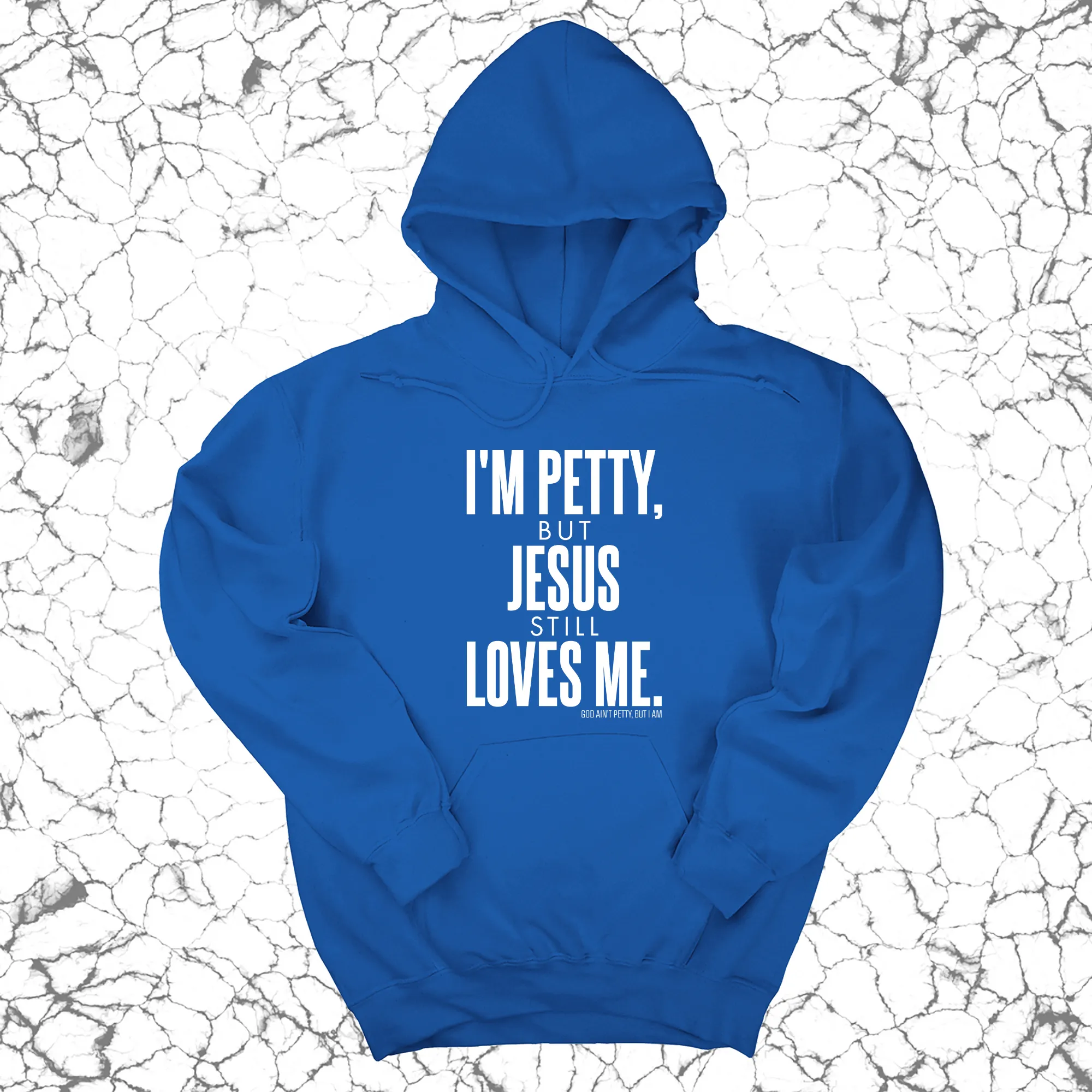 I'm Petty, but Jesus still loves me Unisex Hoodie