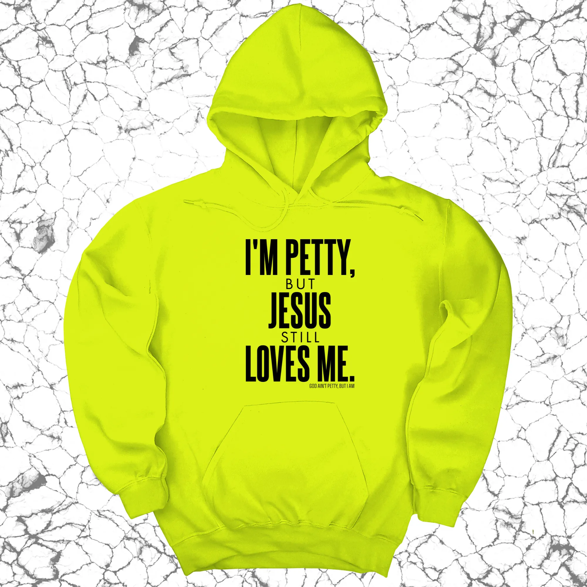 I'm Petty, but Jesus still loves me Unisex Hoodie