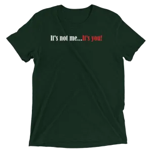 It's Not Me...It's You