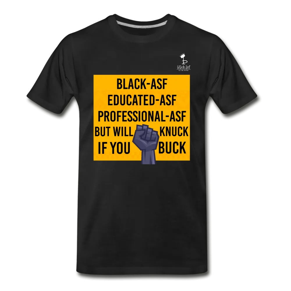 Knuck If You Buck - Premium T-Shirt