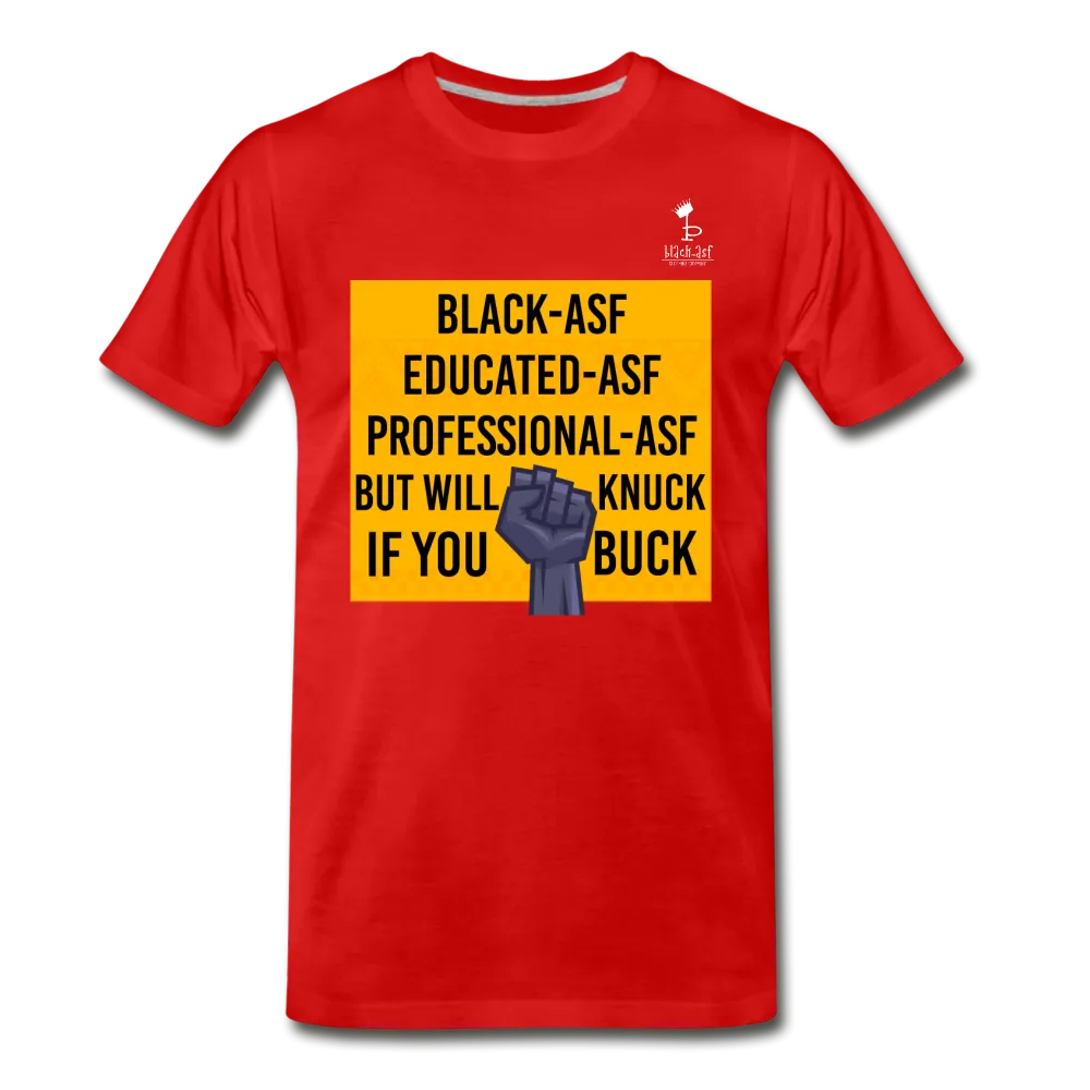 Knuck If You Buck - Premium T-Shirt