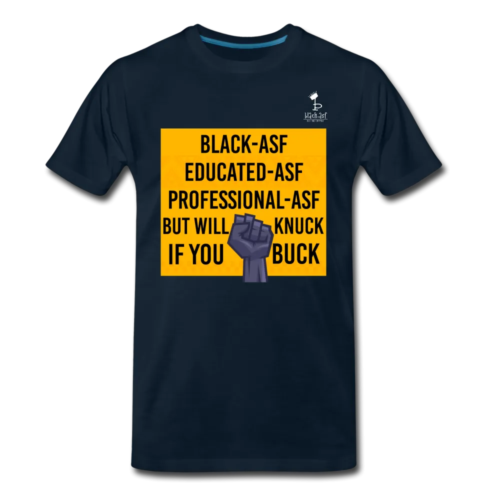 Knuck If You Buck - Premium T-Shirt