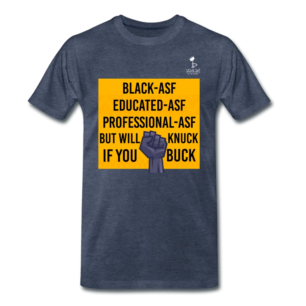 Knuck If You Buck - Premium T-Shirt
