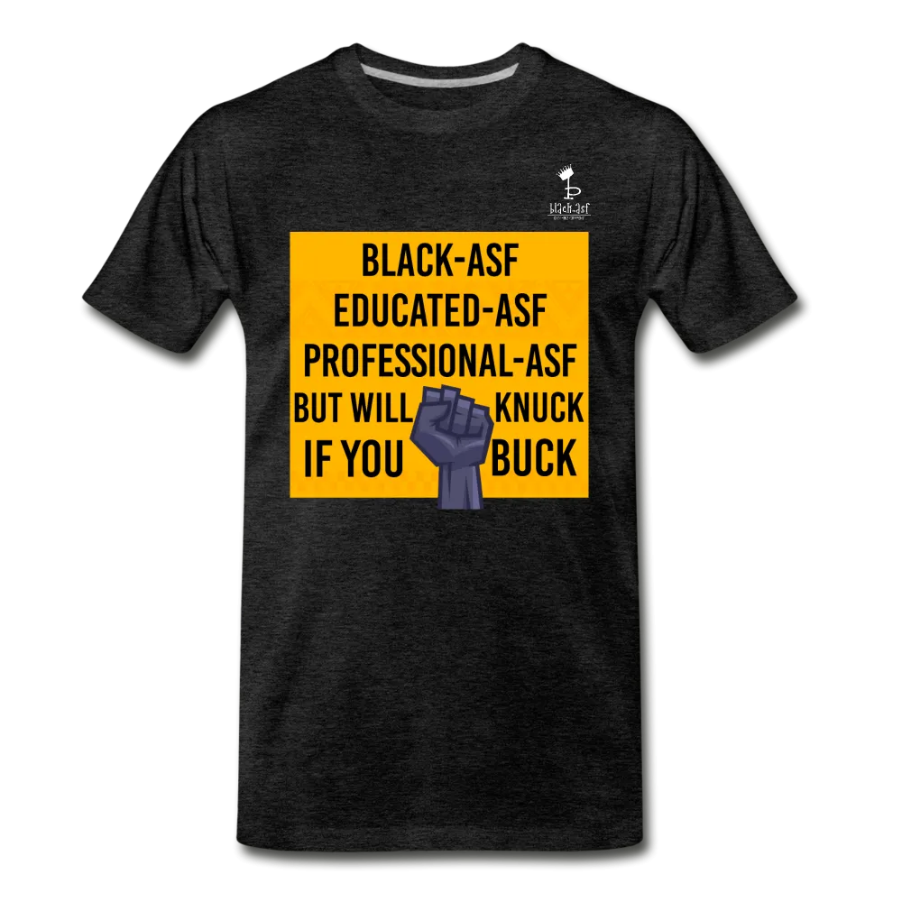 Knuck If You Buck - Premium T-Shirt