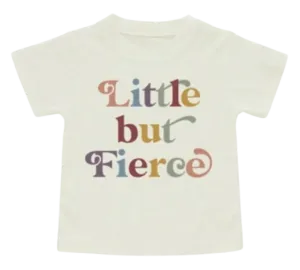 Little but Fierce Tee