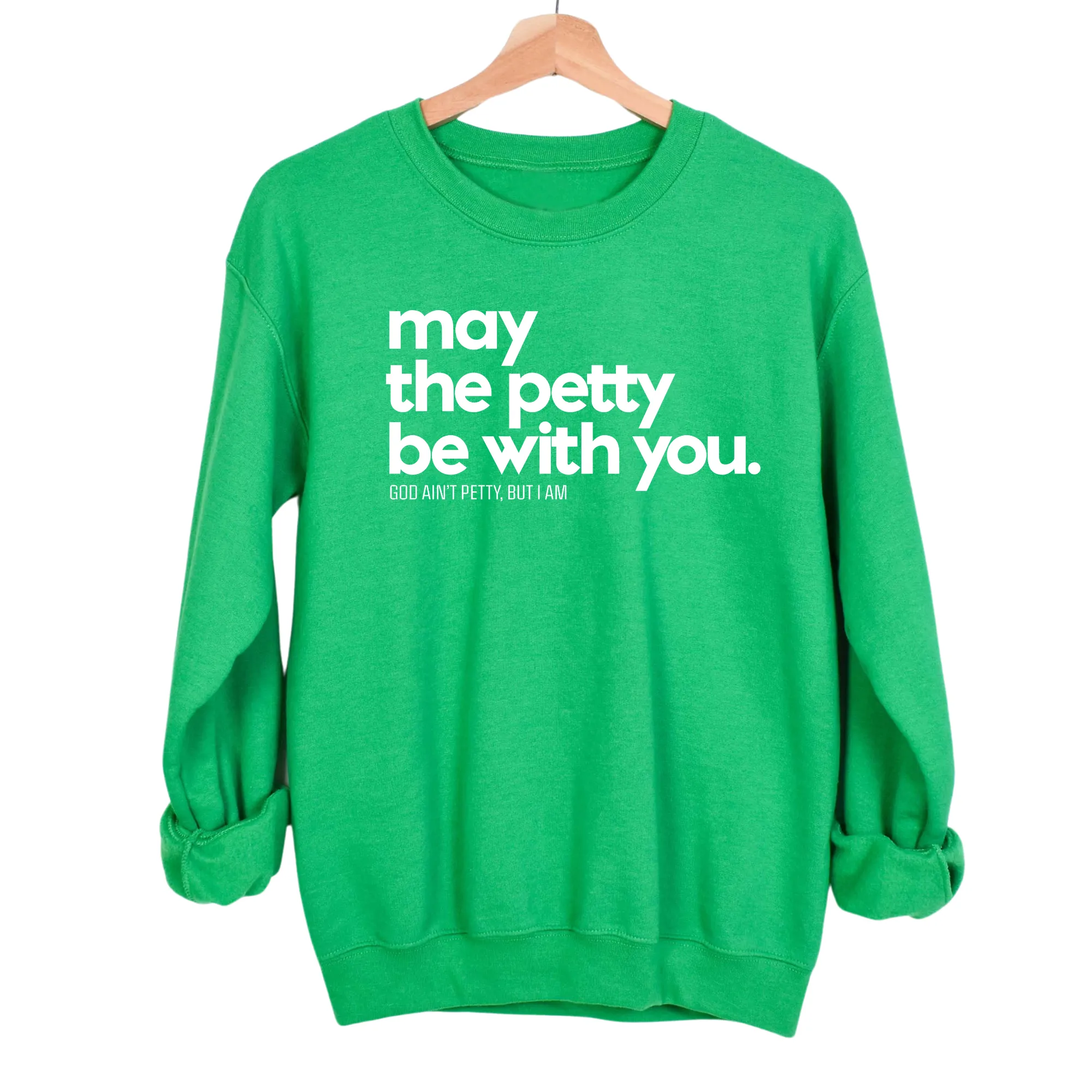 May the petty be with you Unisex Sweatshirt