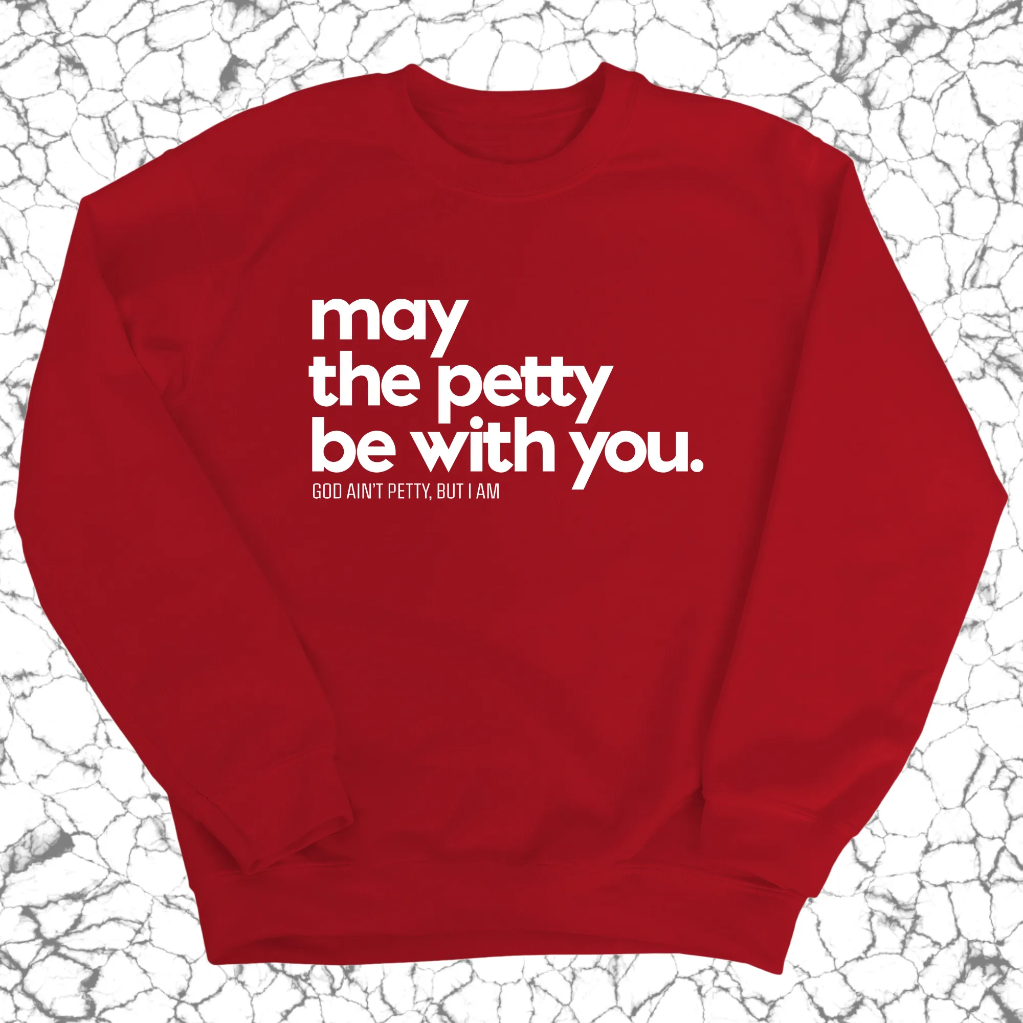 May the petty be with you Unisex Sweatshirt