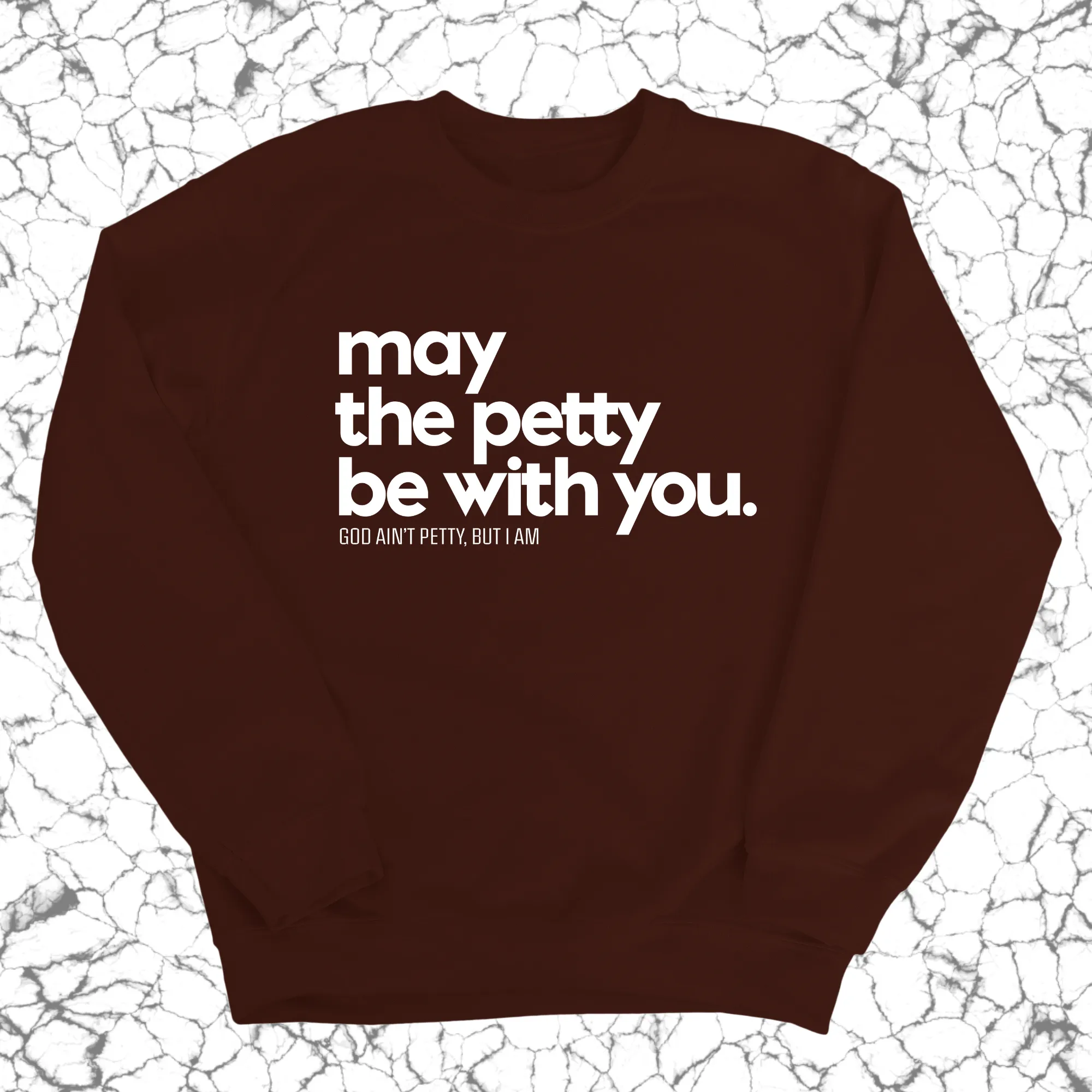 May the petty be with you Unisex Sweatshirt