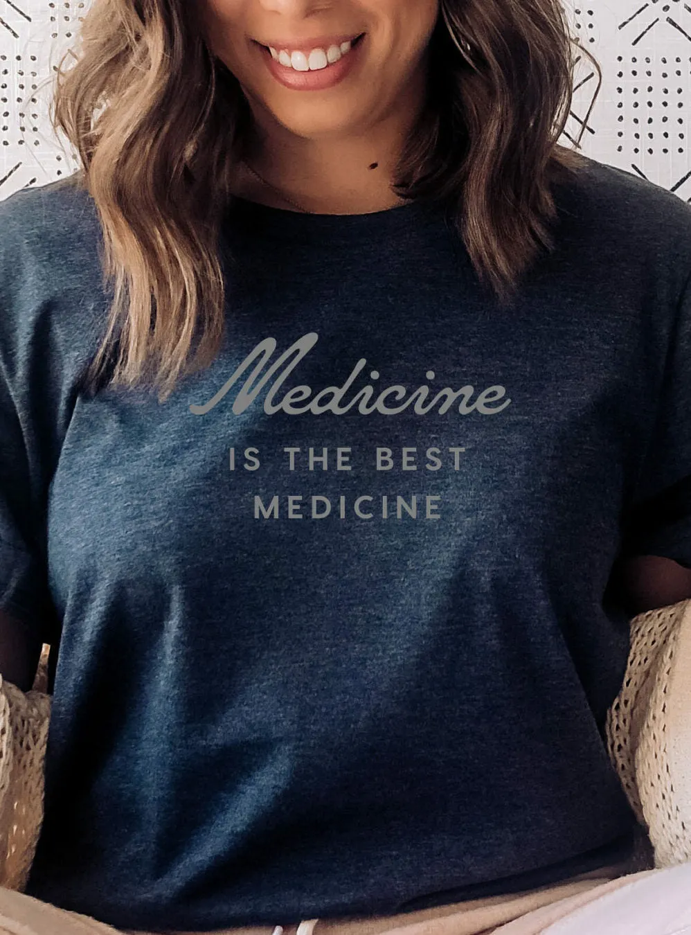 Medicine is the Best Medicine T-shirt