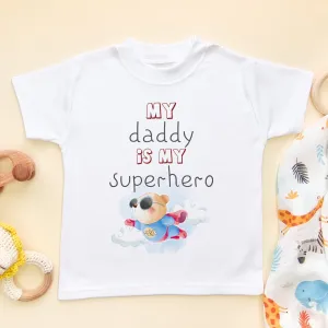 My Daddy Is My Super Hero T Shirt