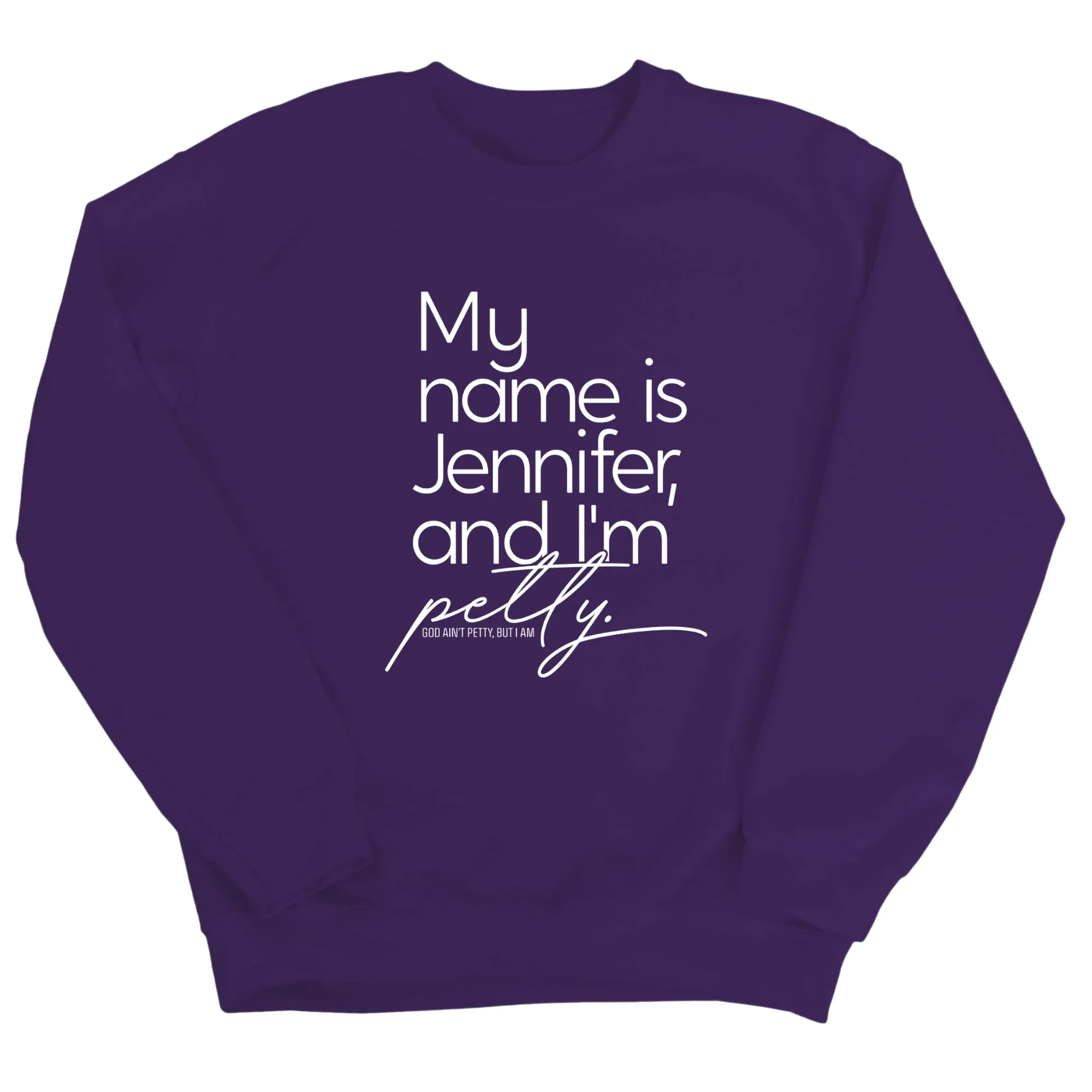My name is Jennifer and I'm Petty Unisex Sweatshirt