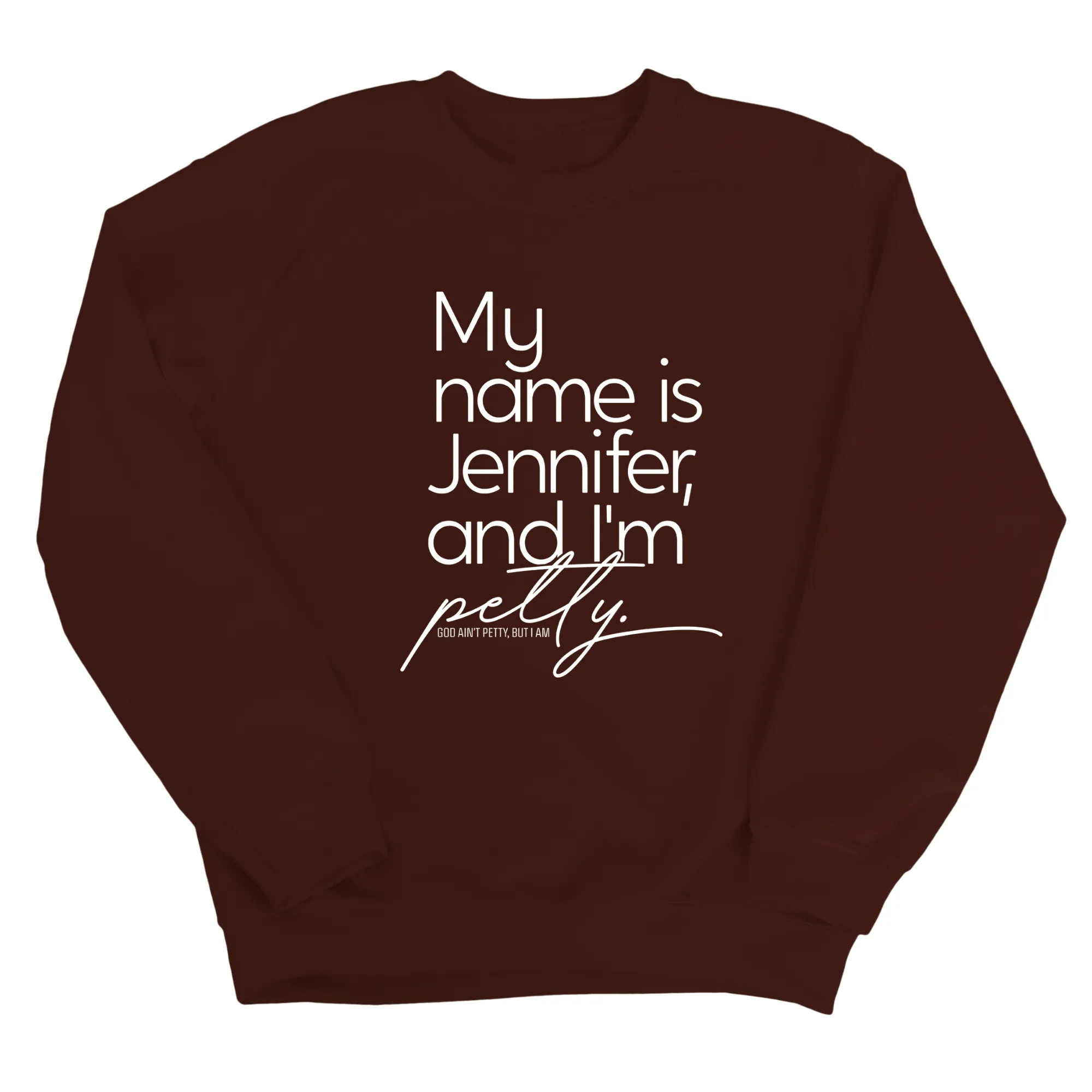 My name is Jennifer and I'm Petty Unisex Sweatshirt