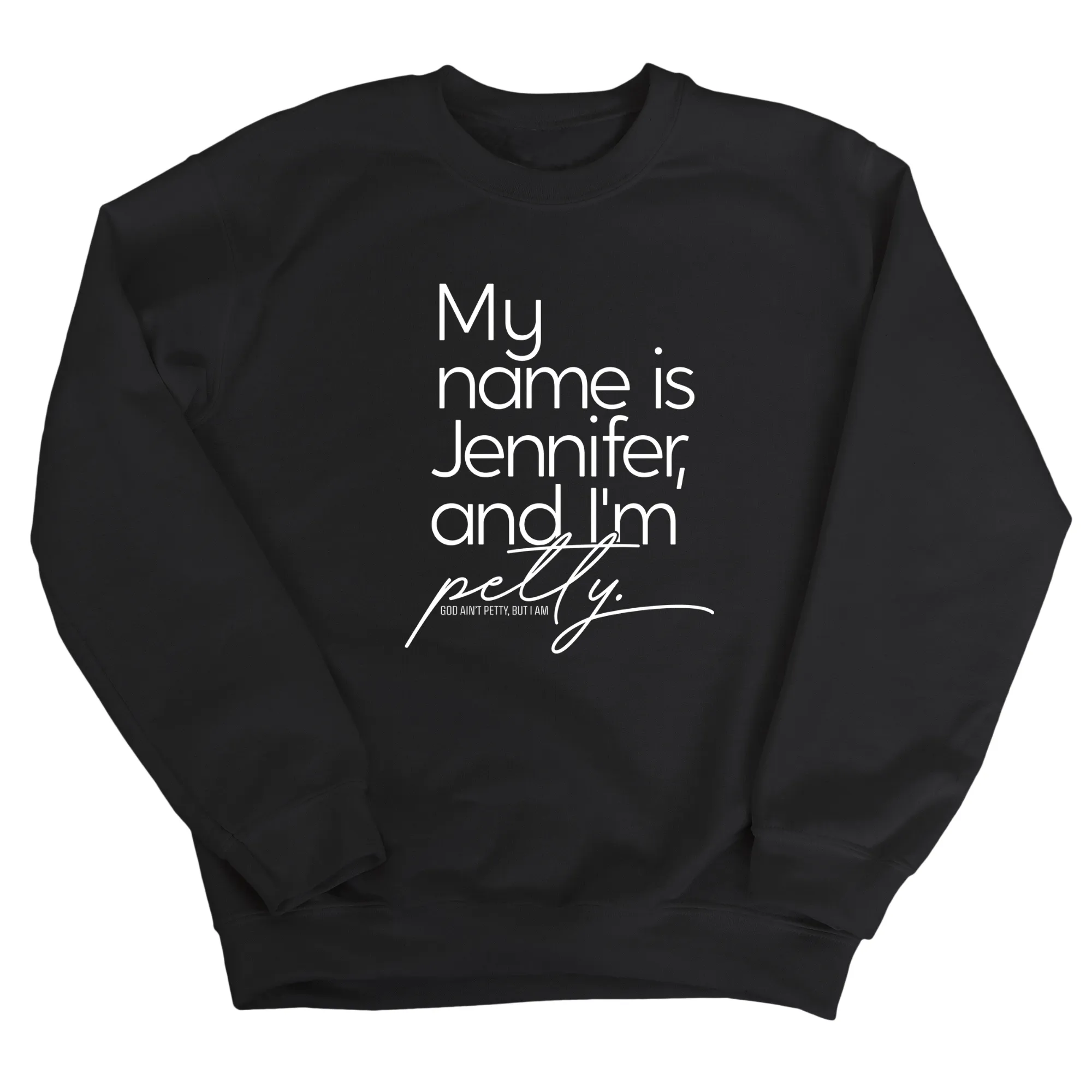 My name is Jennifer and I'm Petty Unisex Sweatshirt