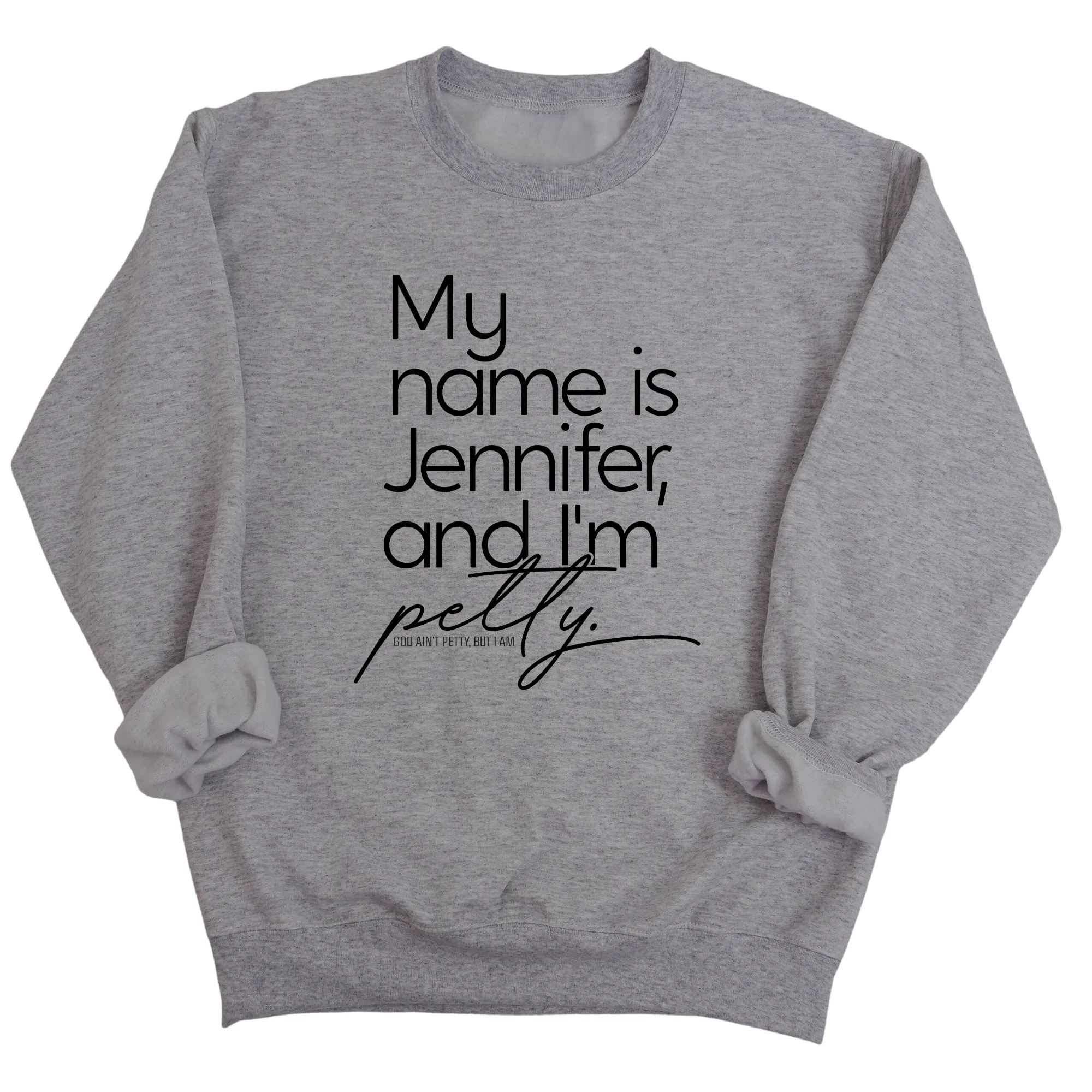 My name is Jennifer and I'm Petty Unisex Sweatshirt