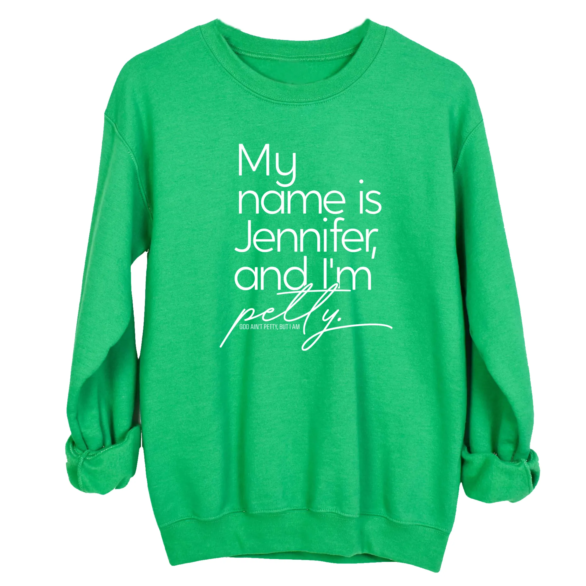 My name is Jennifer and I'm Petty Unisex Sweatshirt