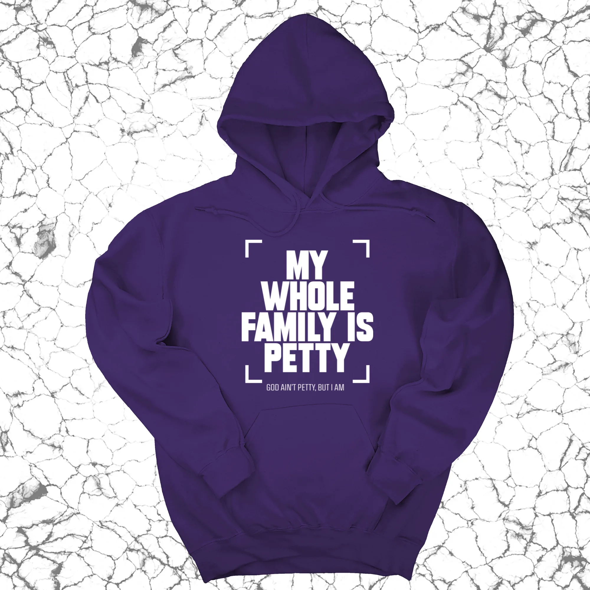 My Whole Family is Petty Unisex Hoodie