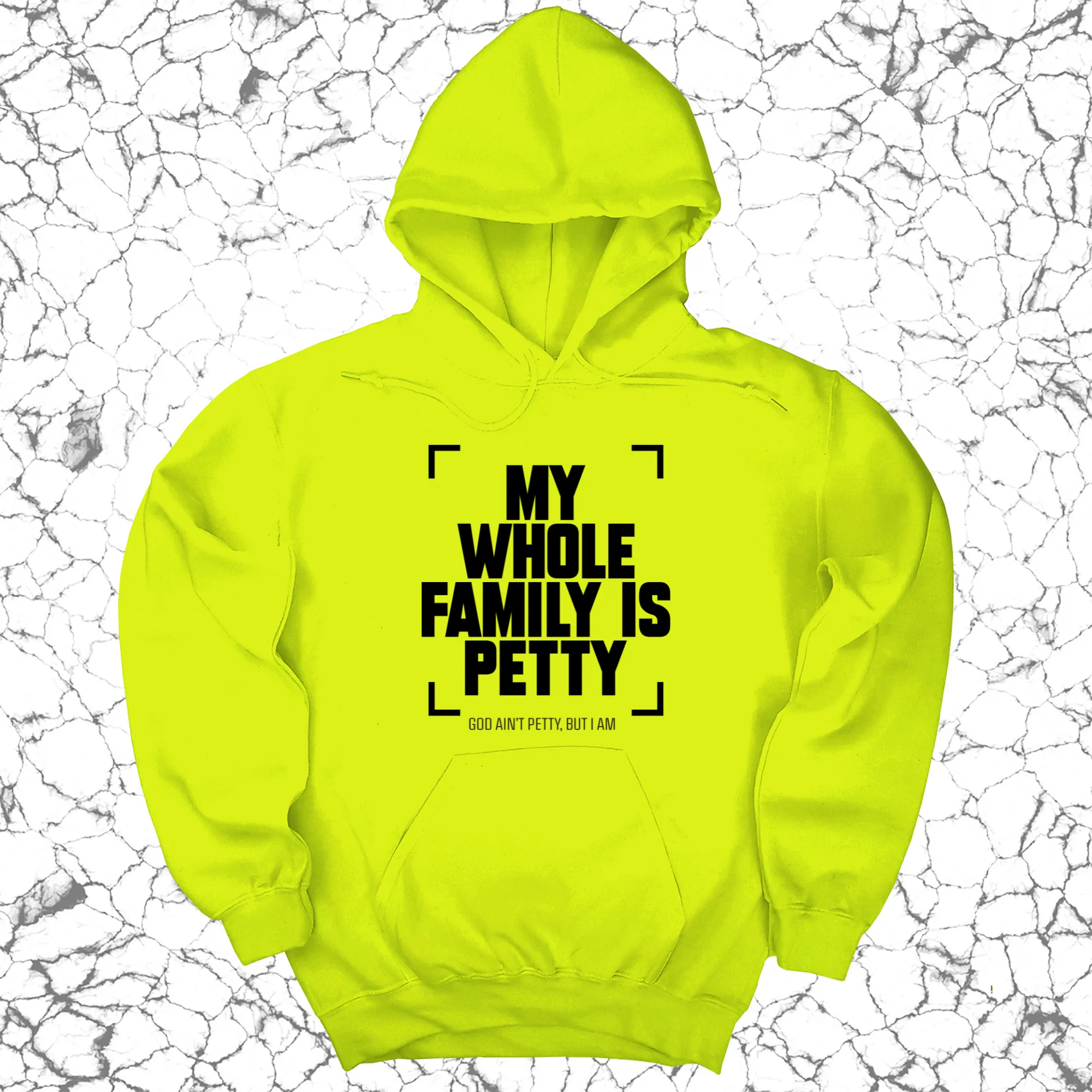 My Whole Family is Petty Unisex Hoodie
