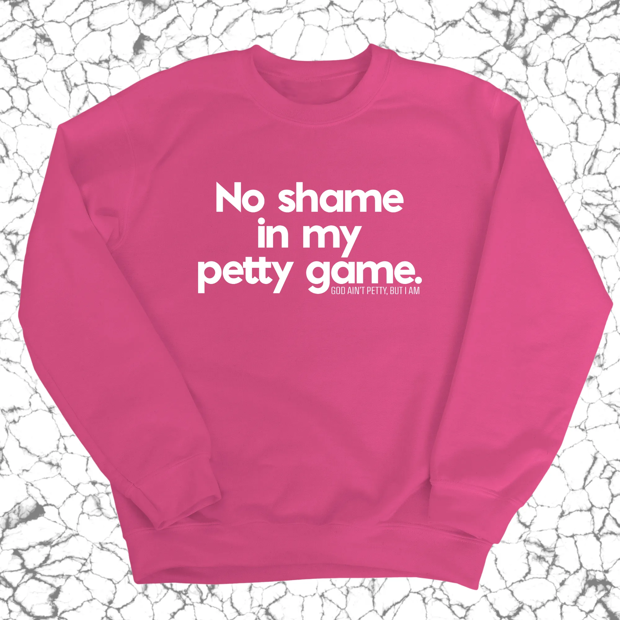 No Shame in my Petty Game Unisex Sweatshirt