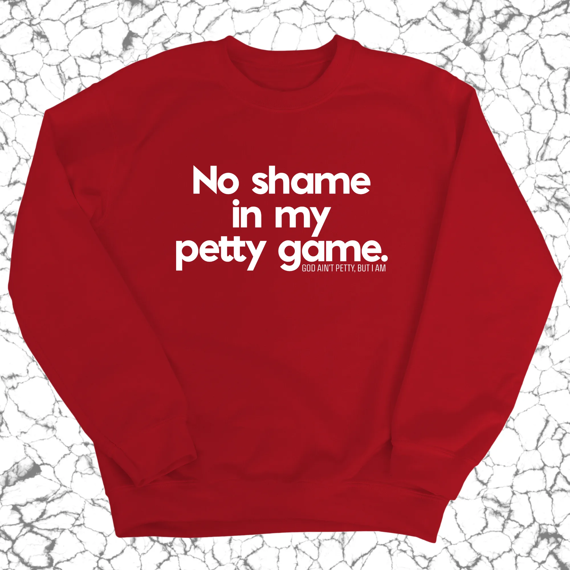No Shame in my Petty Game Unisex Sweatshirt
