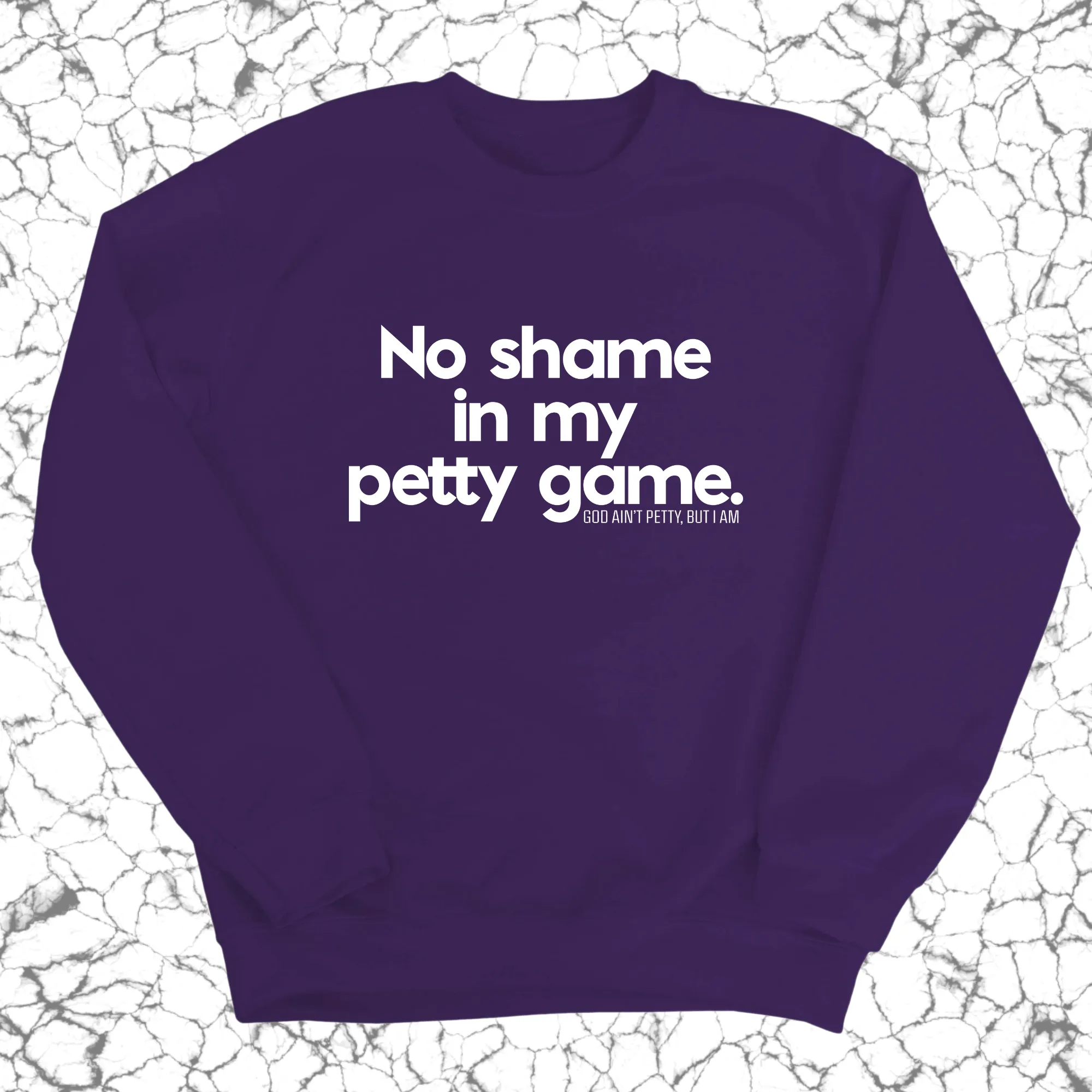 No Shame in my Petty Game Unisex Sweatshirt