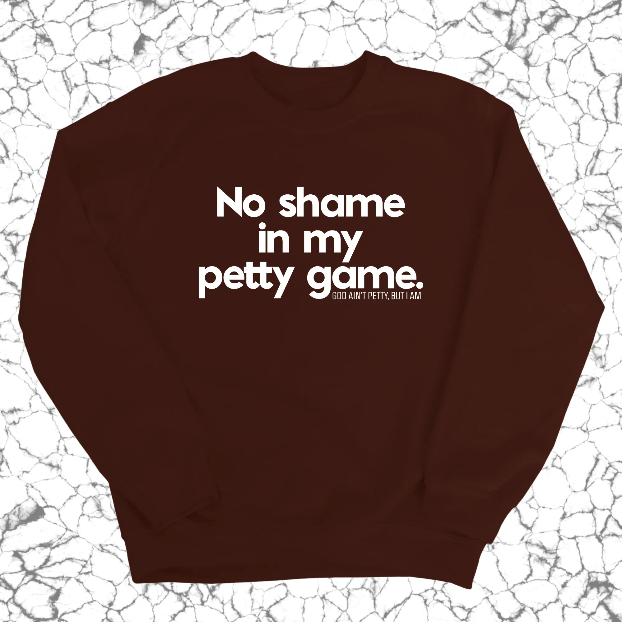 No Shame in my Petty Game Unisex Sweatshirt