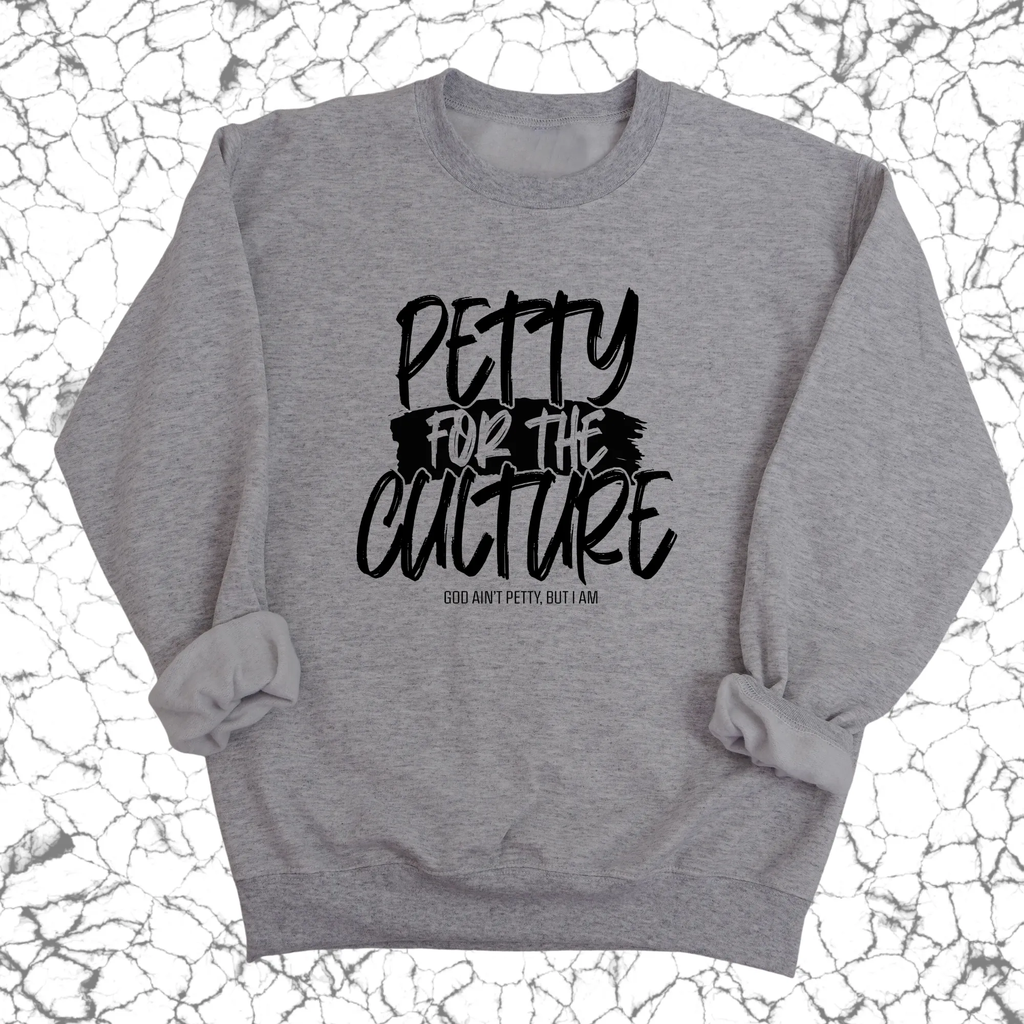Petty for the culture Unisex Sweatshirt