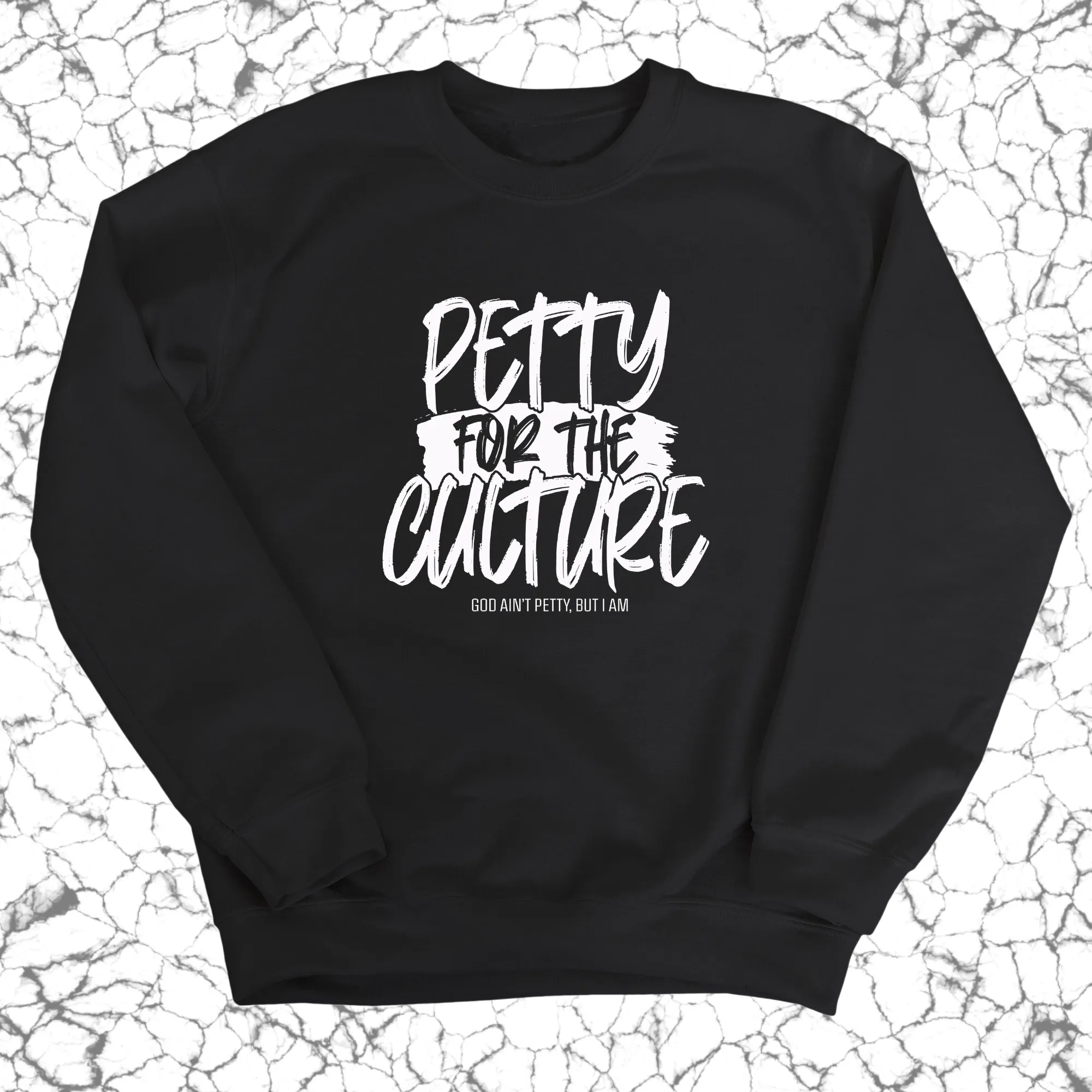 Petty for the culture Unisex Sweatshirt