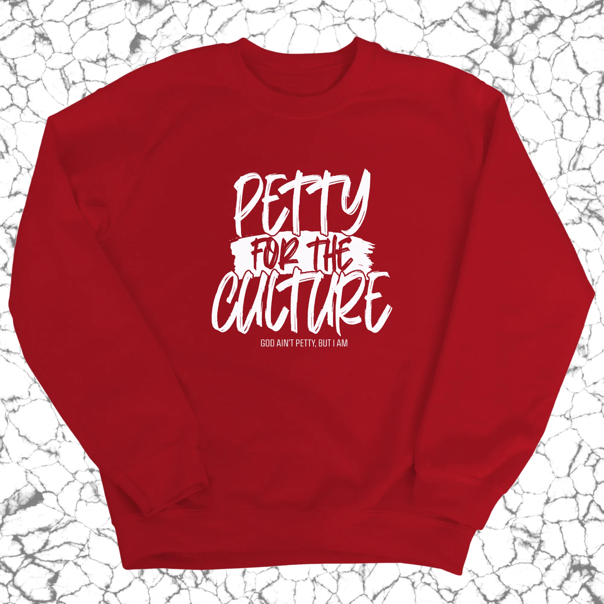 Petty for the culture Unisex Sweatshirt