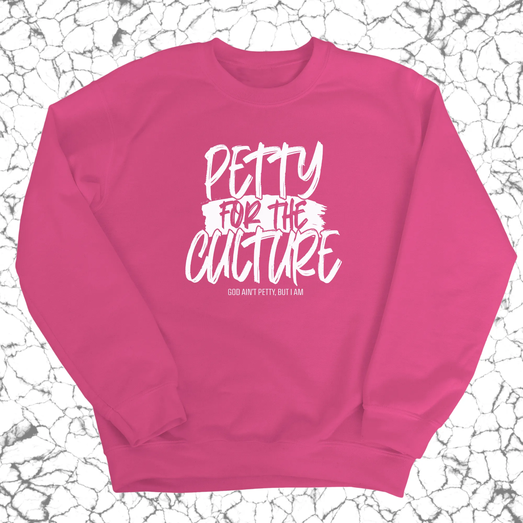 Petty for the culture Unisex Sweatshirt