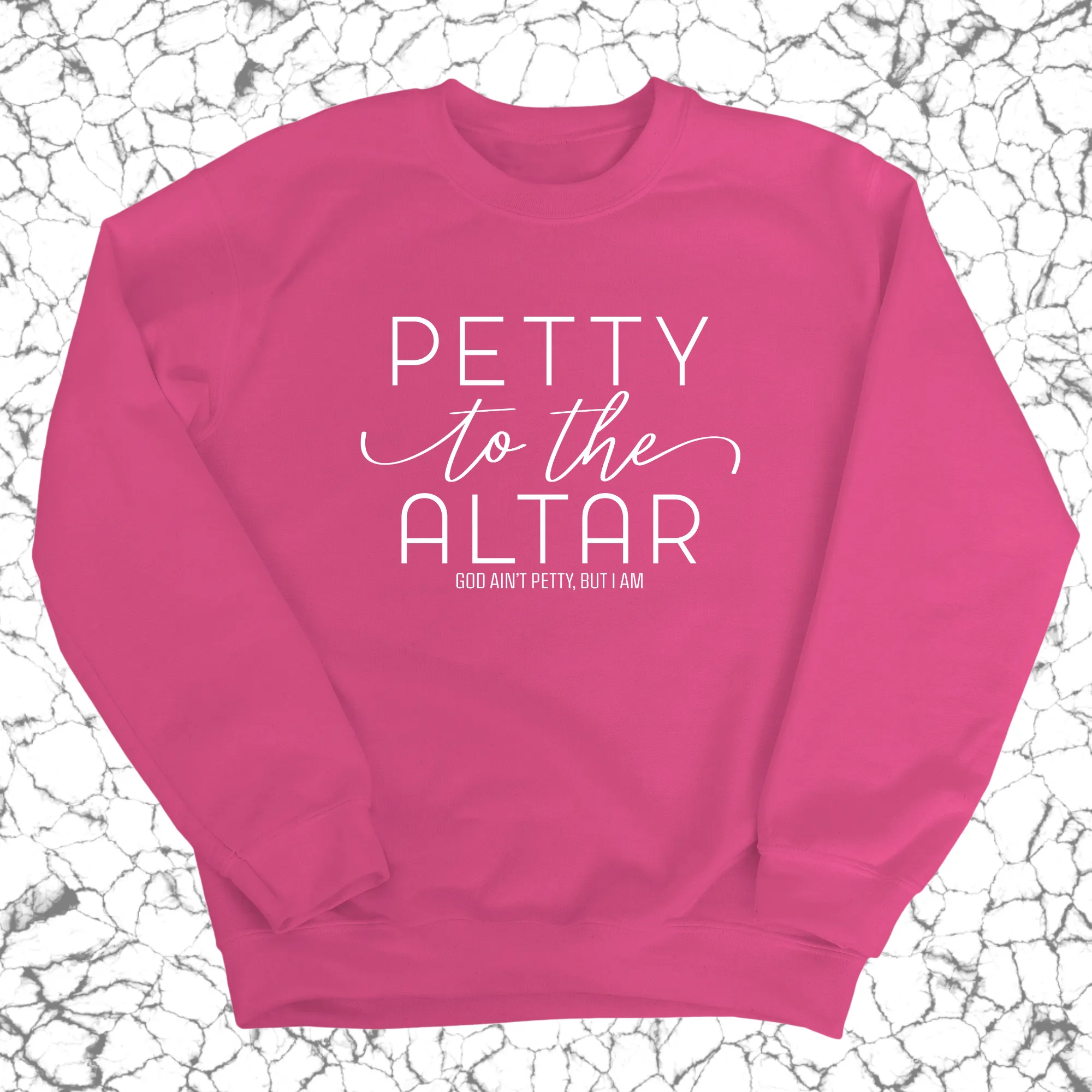 Petty to the Altar Unisex Sweatshirt