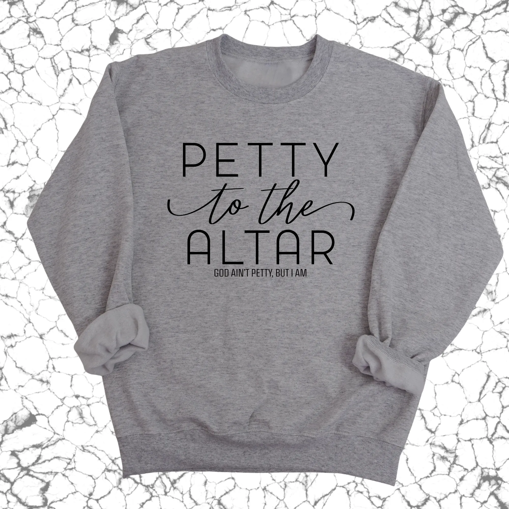 Petty to the Altar Unisex Sweatshirt