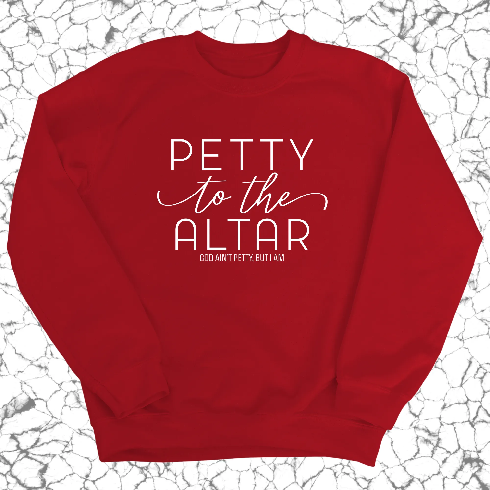 Petty to the Altar Unisex Sweatshirt
