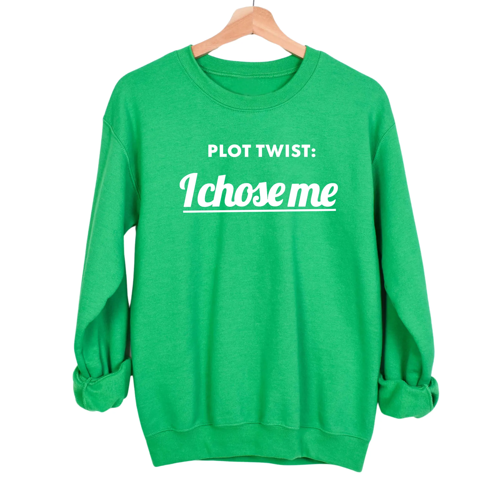 Plot twist I chose me Unisex Sweatshirt