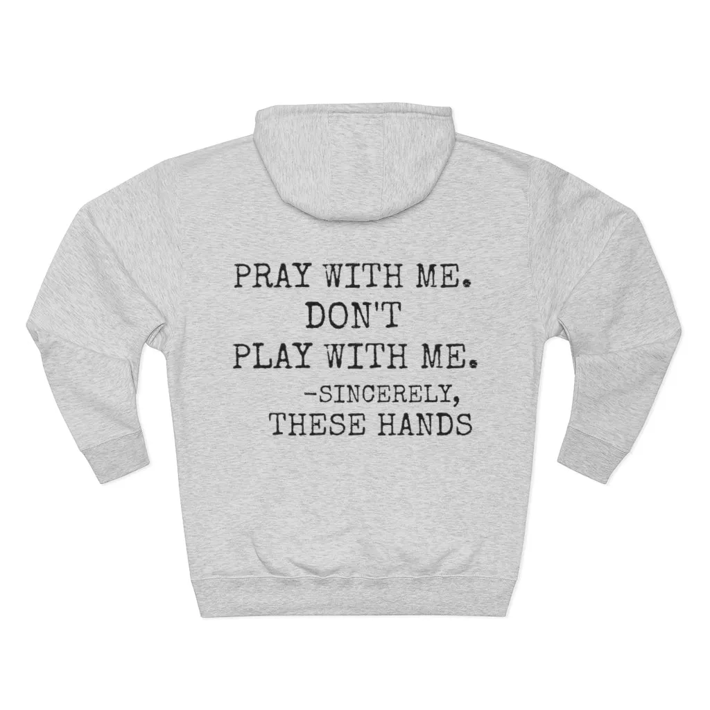 Pray with Me Don't Play With Me - Unisex EcoSmart® Hoodie