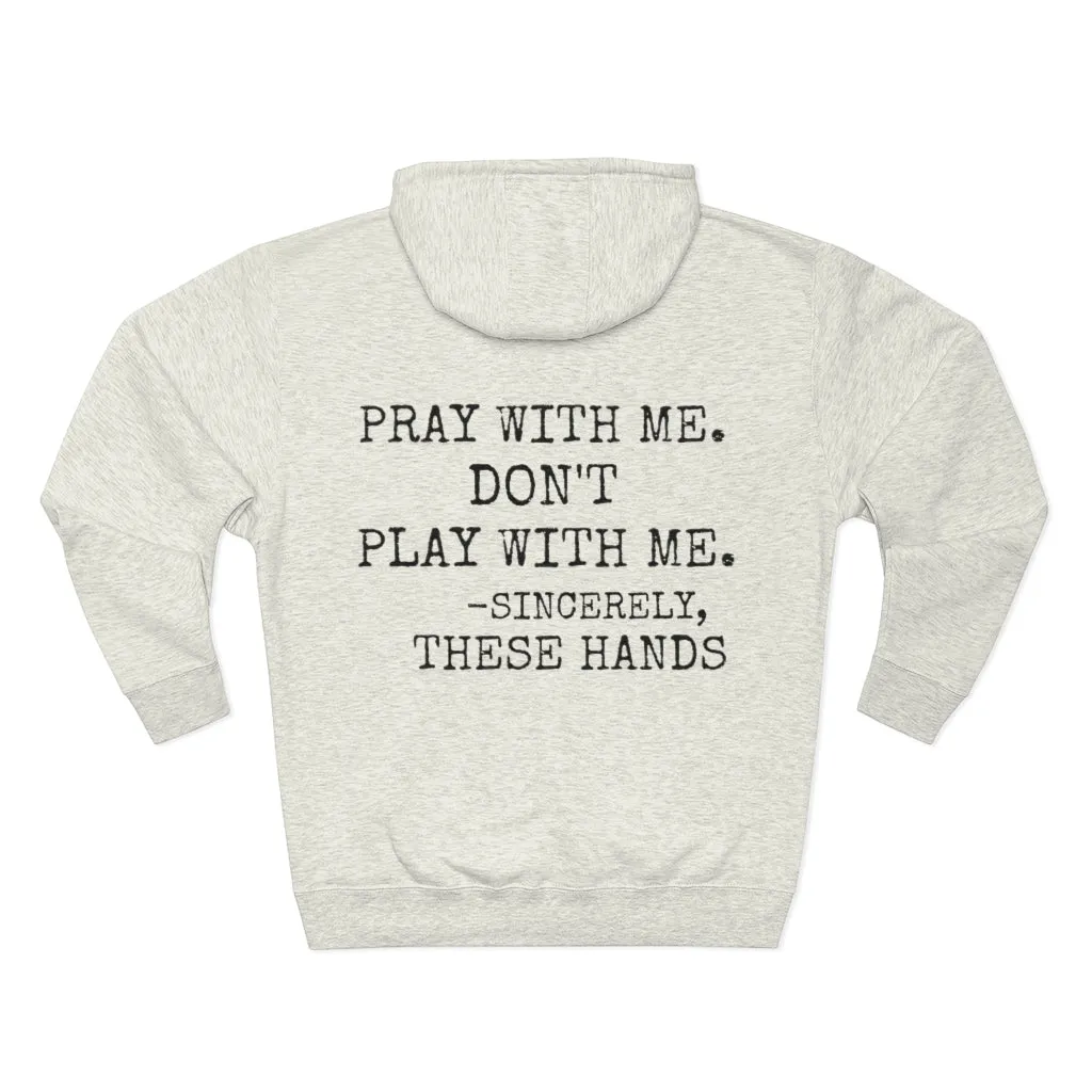 Pray with Me Don't Play With Me - Unisex EcoSmart® Hoodie