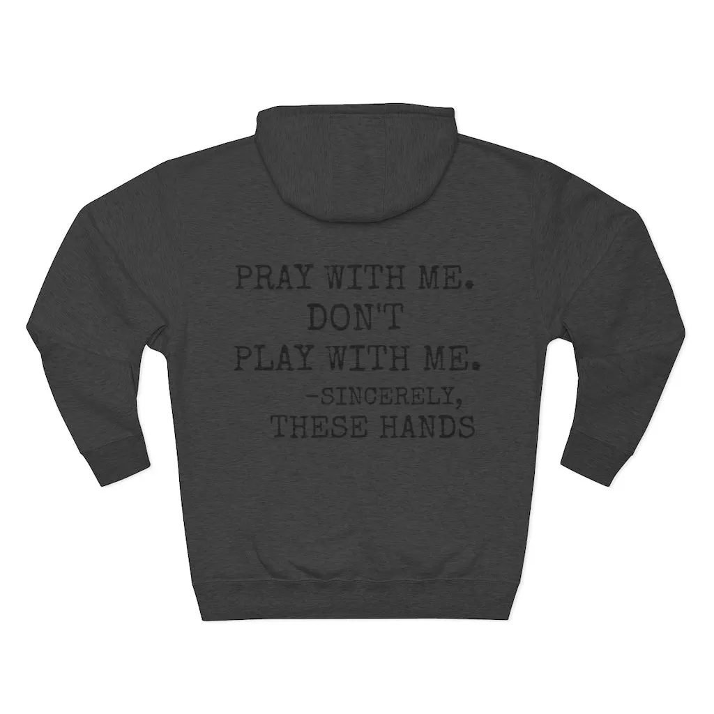 Pray with Me Don't Play With Me - Unisex EcoSmart® Hoodie