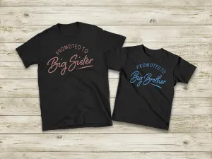 Promoted to Big Sister Big Brother new sister brother matching T-shirts