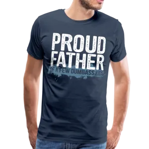 Proud Father of a few dumbass kids Men's Premium T-Shirt (CK1038)