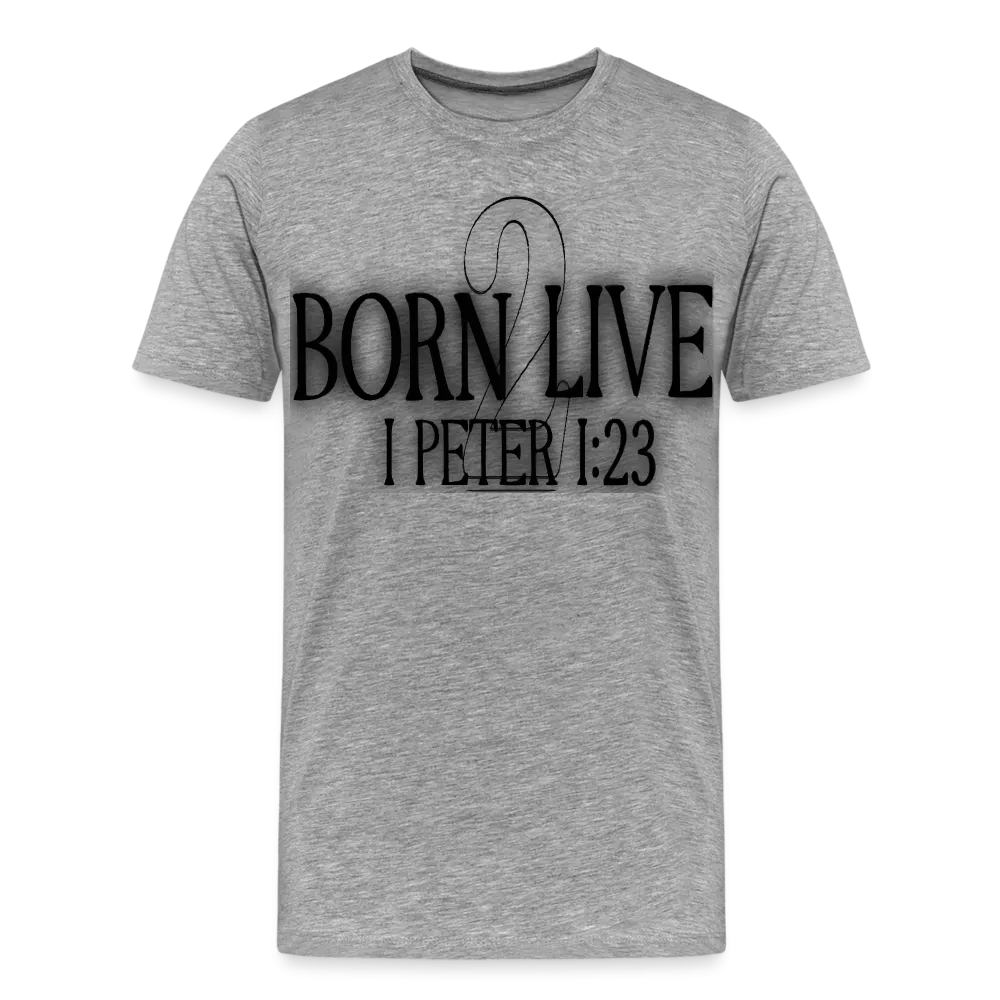 "Born 2 Live" T-Shirt