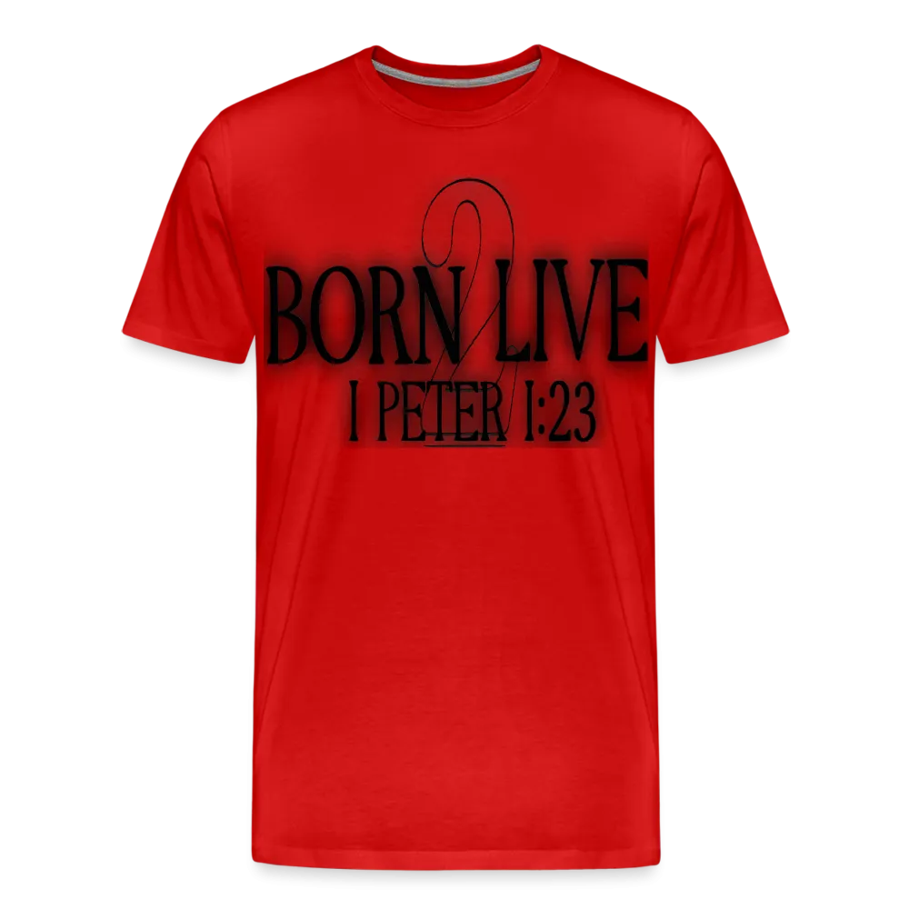 "Born 2 Live" T-Shirt