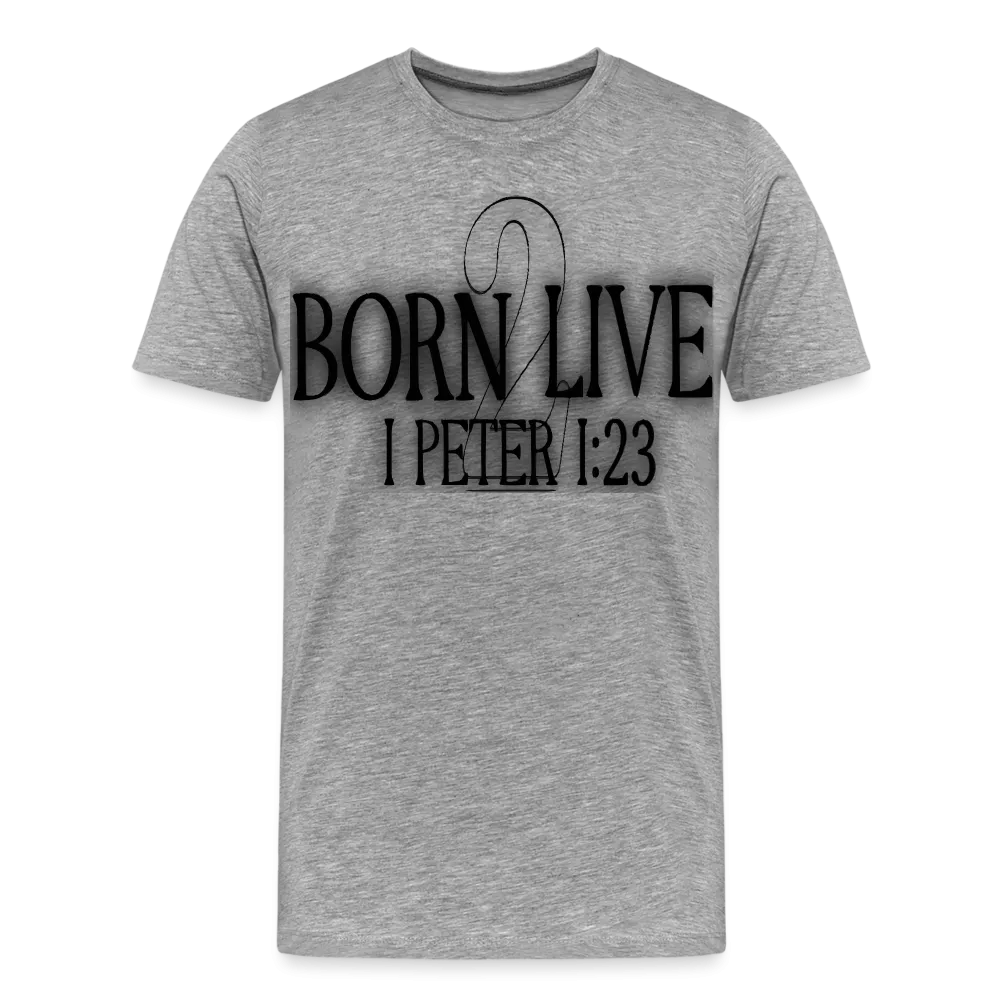 "Born 2 Live" T-Shirt