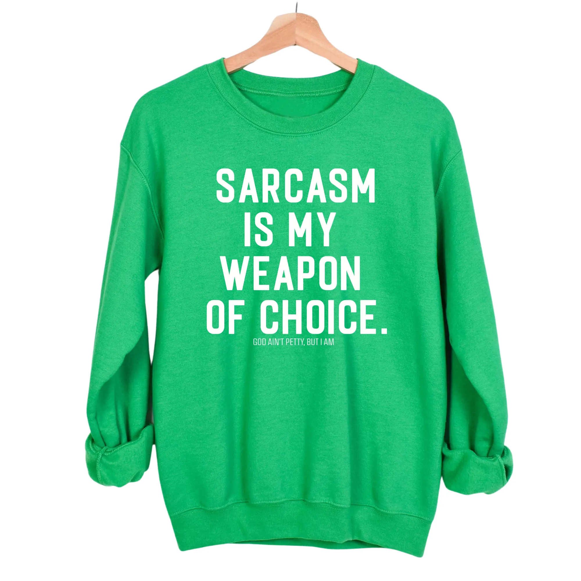 Sarcasm is my weapon of choice Unisex Sweatshirt