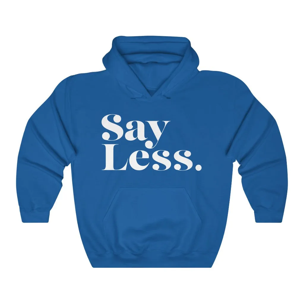 Say Less - Unisex Heavy Blend™ Hooded Sweatshirt