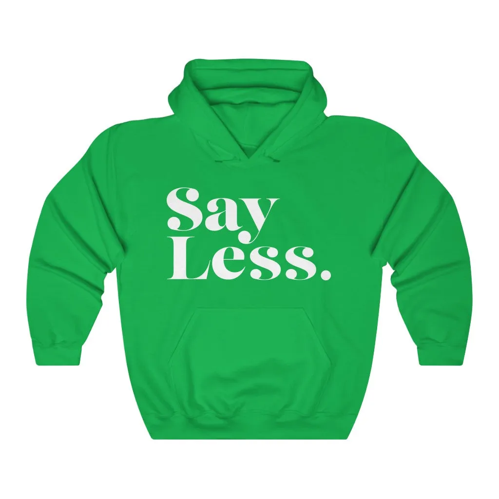 Say Less - Unisex Heavy Blend™ Hooded Sweatshirt