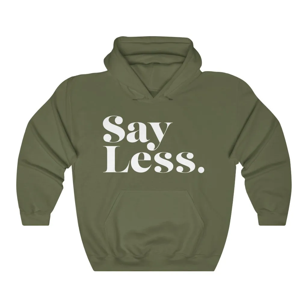 Say Less - Unisex Heavy Blend™ Hooded Sweatshirt