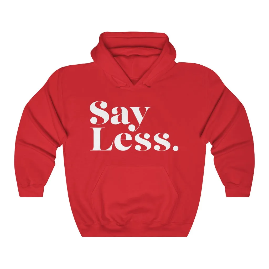 Say Less - Unisex Heavy Blend™ Hooded Sweatshirt