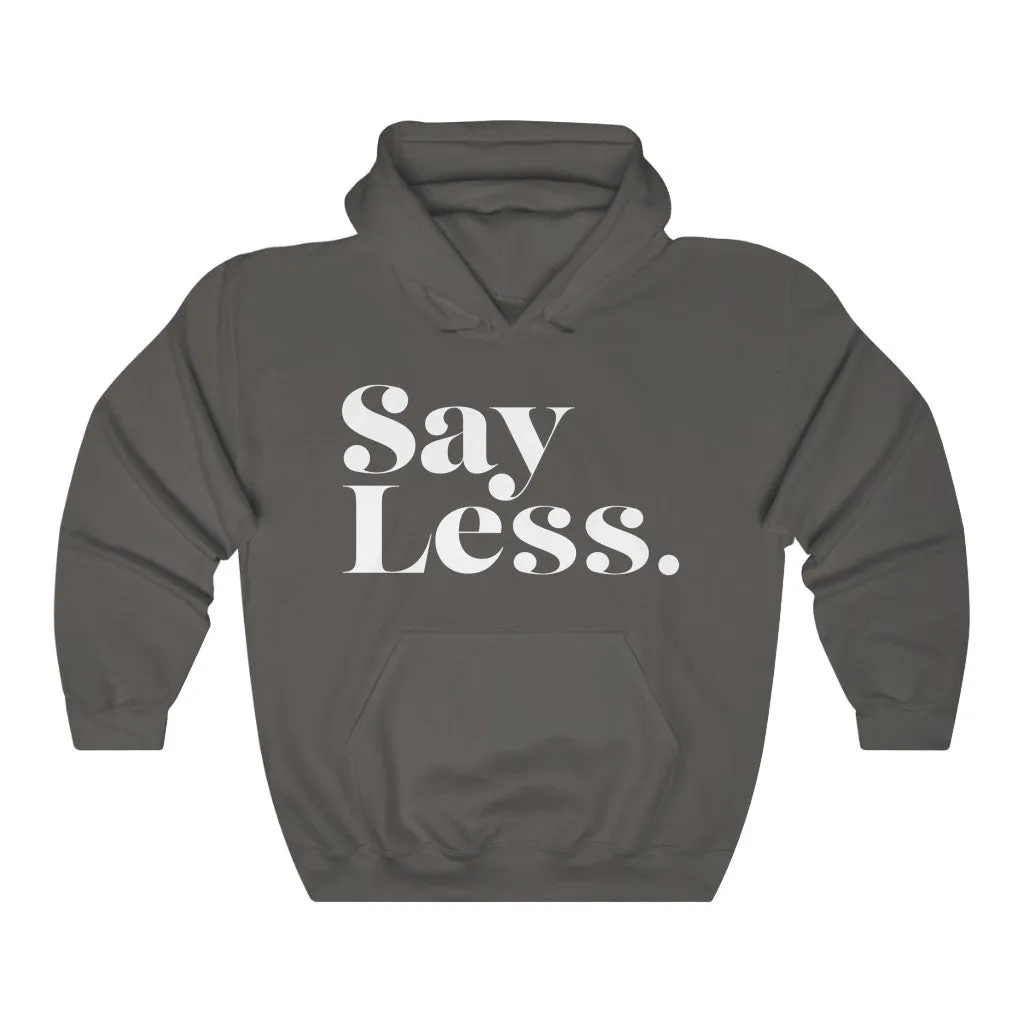 Say Less - Unisex Heavy Blend™ Hooded Sweatshirt