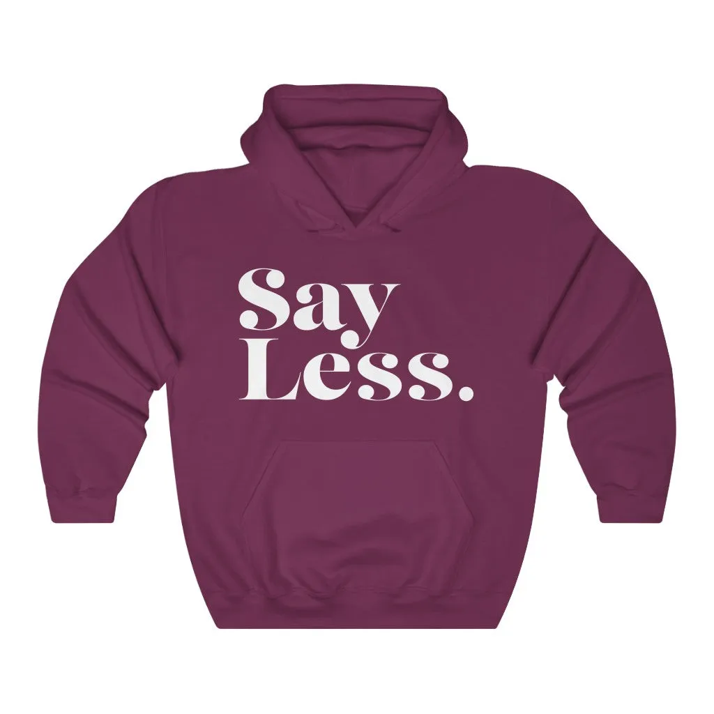 Say Less - Unisex Heavy Blend™ Hooded Sweatshirt