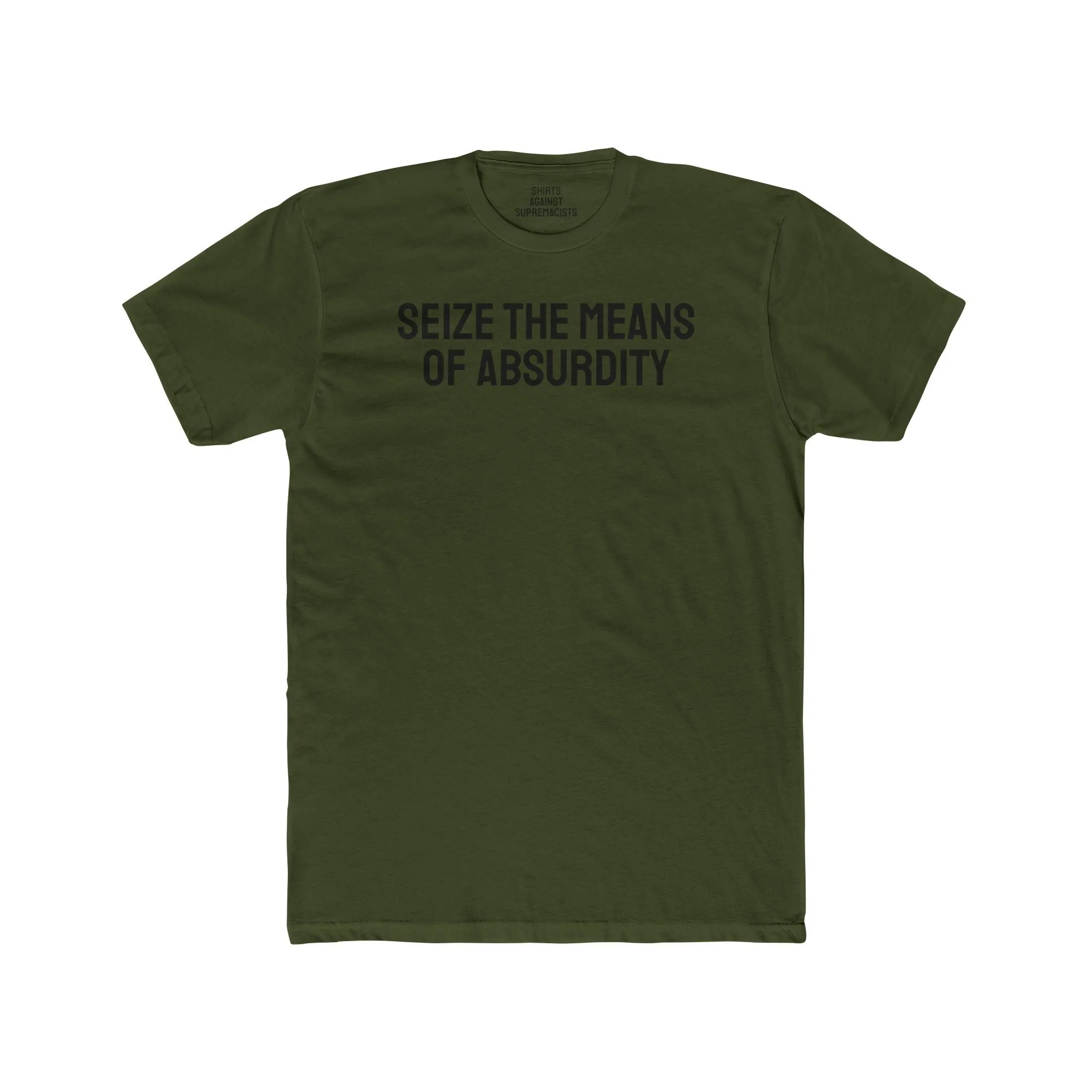Seize The Means Of Absurdity - Unisex Cotton Crew Tee